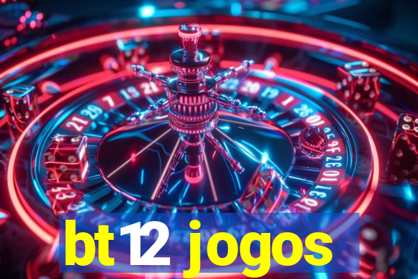 bt12 jogos